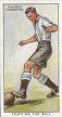 The cigarette cards in the set are: 1 How to kick 2 The volley 3 Kicking to swerve the ball 4 The corner kick 5 Free kick on goal 6 The penalty kick 7 Goal kick 8 When not to shoot 9 Heading 10 The kick-off 11 The long throw-in 12 Throw-in on attack 13 Defensive throw-in 14 Trapping the ball 15 Bridging the ball down 16 Taking the pace off the ball 17 Letting the ball run 18 Keeping the ball on the ground 19 Dribbling with the inside of foot 20 Dribbling with the outside of foot 21 Running over the ball 22 Passing with outside of foot 23 Passing with inside of foot 24 Passing with the head 25 Passing into open space 26 The centre 27 Cross field pass 28 Passing down the middle 29 Triangular wing movement 30 When wing men should close in 31 'W' formation 32 Outside forward cutting in 33 Wing forward moving inside the back 34 Shooting on the run 35 The tackle 36 The shoulder charge 37 Wing halves marking inside forwards 38 Backs system of covering 39 Backs marking wing forwards 40 Back passing to half-back 41 Centre-half as third back 42 Passing back to goalkeeper 43 Advancing to check break-through 44 Goalkeeper going down to ball 45 Goalkeeper - when not to catch the ball 46 Fisting the ball over the bar 47 Goalkeeper fielding a shot 48 Defense at the corner kick 49 Receiving a penalty 50 Goalkeeper narrowing the goal